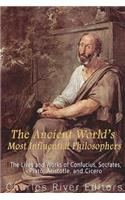 The Ancient World's Most Influential Philosophers: The Lives and Works of Confucius, Socrates, Plato, Aristotle, and Cicero(English)