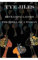 Revealing Layers: The Shell of a Woman