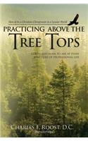 Practicing Above the Tree Tops: 12 Key Questions to Ask at Ever Juncture of Professional Life(English)