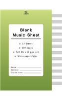 Blank Music Sheet: Music Manuscript Paper, Staff Paper, Musicians Notebook 12 Staves, 8.5 x 11, A4, 100 pages