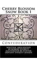 Cherry Blossom Snow: Book 1: Confederation