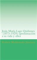 Jesús María Lago (1873-1929)