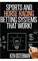 Sports and Horse Racing Betting Systems That Work!