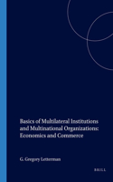 Basics of Multilateral Institutions and Organizations: Economics and Commerce