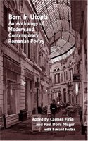 Born in Utopia: An Anthology of Modern and Contem-Porary Romanian Poetry