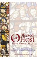 O Blessed Host, Have Mercy on Us!