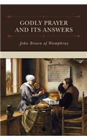 Godly Prayer and Its Answers