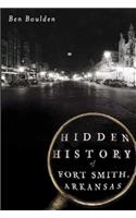 Hidden History of Fort Smith, Arkansas