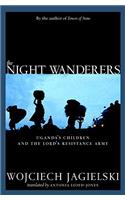 Night Wanderers: Uganda's Children and the Lord's Resistance Army