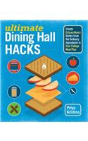 Ultimate Dining Hall Hacks