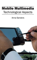 Mobile Multimedia: Technological Aspects