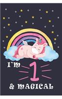 Unicorn Journal/Notebook I am 1 & Magical!: with space for writing and drawing, and positive sayings! A Unicorn Journal Notebook for ... Girls / 1 Year Old Birthday Gift for Girls!