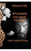 Gleewen Me: D'Geschicht vun engem Narcissist