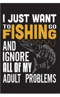 I Just want to go Fishing and Ignore All Of My Adult Problems