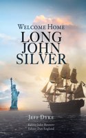 Welcome Home Long John Silver