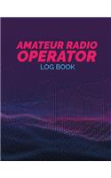 Amateur Radio Operator Logbook: Ham Radio Contact Keeper; HAM Radio Log Book; Amateur Radio Station Log Book; Ham Radio Communication Contact Notebook; Callsign Signal Wave Testing