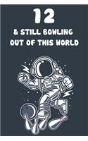 12 & Still Bowling Out Of This World