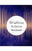 Waitress To Do List Notebook: Checklist and Planning Notepad For Waitresses