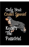 Only Your Cocker Spaniel Knows The Password: Combined Handy Address & Password Book & Internet Logbook in Alphabetical order. Useful Size For Office, Purses & Handbags & a Gift/Present With a D