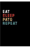 Eat Sleep Pato Repeat Funny Sport Gift Idea: Lined Notebook / Journal Gift, 100 Pages, 6x9, Soft Cover, Matte Finish