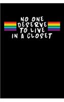 No One Deserve To Live In a Closet: Blank lined journal for friend or gay son (LGBT). 6x9 inches, 100 pages.