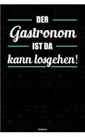 Der Gastronom ist da kann losgehen! Notizbuch: Gastronom Journal DIN A5 liniert 120 Seiten Geschenk