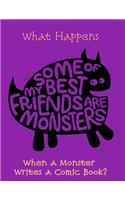 What Happens when a Monster Writes a Comic Book?