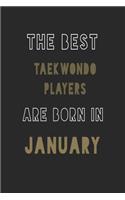 The Best taekwondo players are Born in January journal: 6*9 Lined Diary Notebook, Journal or Planner and Gift with 120 pages