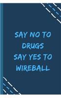 say no to drugs say yes to Wireball -Composition Sport Gift Notebook