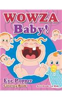 WOWZA Baby! Eye Popper Coloring Book