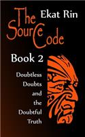 The Source Code. Book 2. Doubtless Doubts and the Doubtful Truth: (2 Source Code)