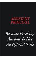 Assistant Principal Because Freeking Awsome is not an official title: Writing careers journals and notebook. A way towards enhancement