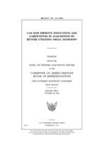 Can DOD improve innovation and competition in acquisition by better utilizing small business?