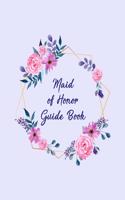 Maid Of Honor Guide Book: All The Essential Tools To Plan A Perfect Wedding - Wedding Organizer Checklist With Sections For Notes and Ideas - Bridesmaid Gift