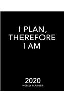 I Plan, Therefore I am 2020 Weekly Planner