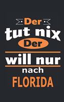 Der tut nix Der will nur nach Florida