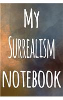 My Surrealism Notebook: The perfect gift for the artist in your life - 119 page lined journal!