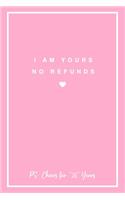 I Am Yours No Refunds PS
