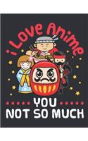 I Love Anime You Not So Much: Anime 2020 Weekly Planner (Jan 2020 to Dec 2020), Paperback 8.5 x 11, Calendar Schedule Organizer