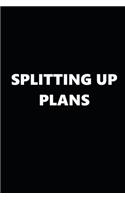 2020 Weekly Planner Funny Theme Splitting Up Plans Black White 134 Pages: 2020 Planners Calendars Organizers Datebooks Appointment Books Agendas