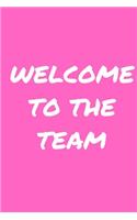 Welcome to the Team