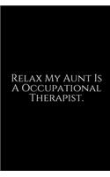 Relax My Aunt: Occupational Therapy Notebook / Occupational Therapy Gifts / 6x9 Journal - Putting the FUN in ... Planning, Occupational Therapist Gift. Floral, Lig