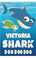 Victoria Shark Doo Doo Doo: Victoria Name Notebook Journal For Drawing Taking Notes and Writing, Firstname Or Surname For Someone Called Victoria For Christmas Or Birthdays Thi