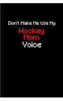 Don't make me use my hockey mom voice