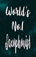 World's No.1 Saxophonist: The perfect gift for the professional in your life - Funny 119 page lined journal!