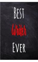 Best Writer Ever: The perfect gift for the professional in your life - Funny 119 page lined journal!