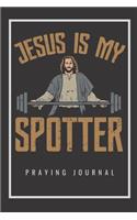 Jesus Is My Spotter: Guided Prayer Journal With 100 Pages And Softcover