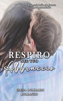 Respiro nel tuo abbraccio