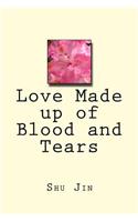 Love Made Up of Blood and Tears