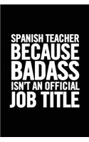 Spanish Teacher Because Badass Isn't an Official Job Title